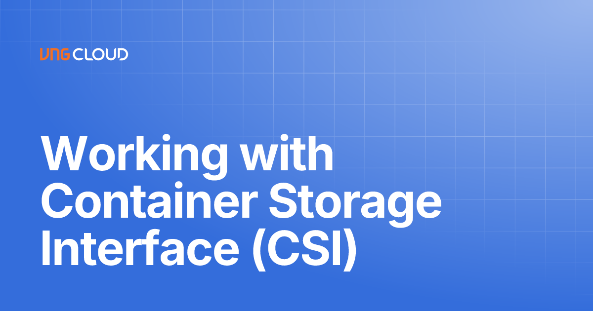 Working with Container Storage Interface (CSI) VNG Cloud docs